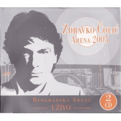 Zdravko Colić ‎– Arena 2005 Beogradska Arena